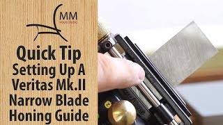 Quick Tip - Setting Up A Veritas Mk.II Narrow Blade Honing Guide