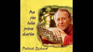 Patrick Richard - Dieu qui cherche l'homme