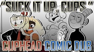 SUCK IT UP, CUPS (CUPHEAD COMIC DUB)