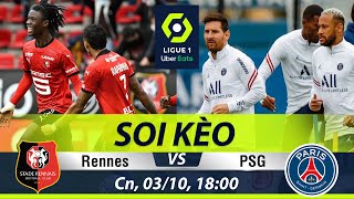 Soi Kèo Trận Đấu RENNES vs PSG | Nhận Định Kèo Bóng , Trực Tiếp Ligue 1 18h 3/10