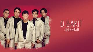 Jeremiah - O Bakit (Audio)🎵| Heart and Soul