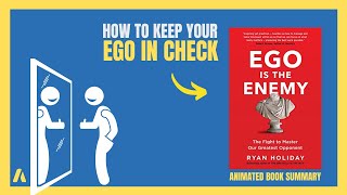 Ego is the Enemy by Daily Stoic Author Ryan Holiday | Self Help Animated Book Summary