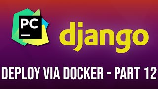 Django Tutorial Series : Deploying App in Docker - Part 12