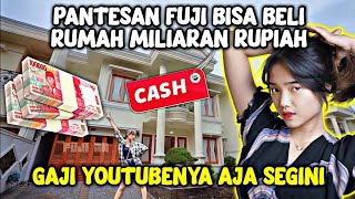 Fuji an Beli Rumah Baru ( Cash 12 Miliar ) Pantesan Gaji YouTubenya Aja Segini Cuy 🤑🤑