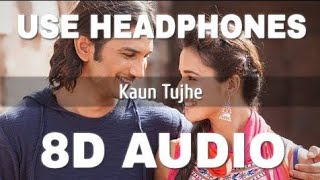 Kaun tujhe yu pyar karega |(8d audio) | M.S dhoni The untold story - full audio...