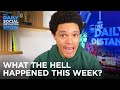 What the Hell Happened This Week? - Week Of 11/9/2020 | The Daily Social Distancing Show