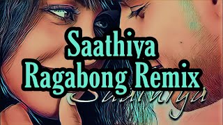 Saathiya [Ragabong Remix] #saathiya #saathiyaremix #bollywoodremix