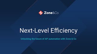 Next-Level Efficiency: Unlocking the Future of AP Automation with Zone \u0026 Co