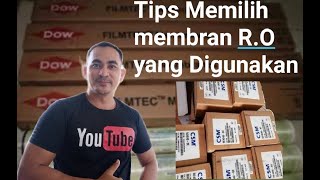 Tips memilih membran R.O Jenis/memilih membran R.O yang digunakan