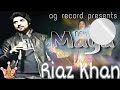 riaz khan punjabi maya official video ag records latest punjabi song 2018