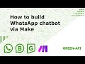 How to build WhatsApp chatbot via Make