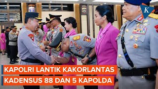 Kapolri Resmi Lantik Kakorlantas, Kadensus 88, dan 5 Kapolda Baru