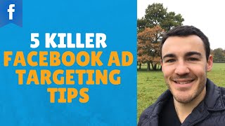 5 Killer Facebook Ad Targeting Tips