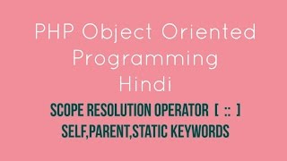 PHP oops Scope Resolution Operator Tutorial - 8