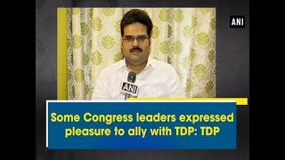 Some Congress leaders expressed pleasure to ally with TDP: TDP - #Telangana News