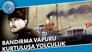 Bandırma Vapuru: Kurtuluşa Yolculuk | NTV Belgesel