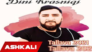 Dini Krasniqi  - Tallava Rrafsh 2021 (Official Audio )Per Naim Hercekin