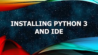 Installing Python 3 and IDE | Python For Beginners Tutorial #1