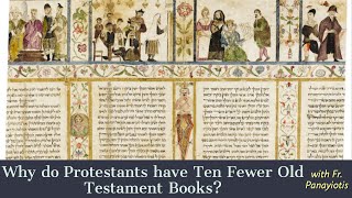 Why do Protestants have ten fewer Old Testament books?