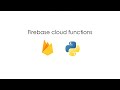 Firebase cloud functions Python English