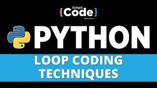 Python For Beginners | Python Loop Coding Techniques | Looping Techniques In Python | SimpliCode