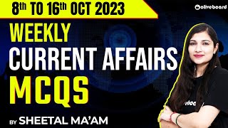 8th - 16th Oct Weekly Current Affairs 2023 | Oct Weekly Current Affairs 2023 | By Sheetal Mam