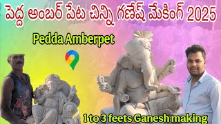 Pedda Amberpet #గణేష్ మేకింగ్2025 || Sri Durga Bavani Ganesh kalakar 2025 || 1 to 3 feets #Ganpati||