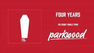 Parkwood - Four Years