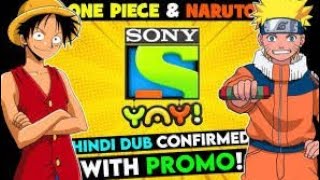 ONE PIECE COMING SOON ON SONY YAY NARUTO officially release date