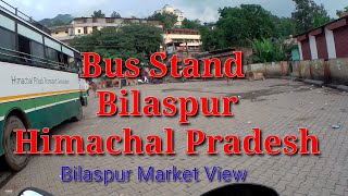 Bilaspur Bus stand | Bilaspur city area view| Bilaspur market view| Himachal Pradesh Bilaspur