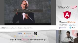 Ari Lerner - Angular, the Blockchain, and You | AngularUP 2017