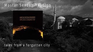 Mostar Sevdah Reunion - OMERE PRVO GLEDANJE