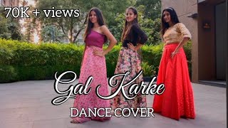 Gal Karke 🌸 | Dance Cover | Ft. Falak and Ekta | Sowmya Shah
