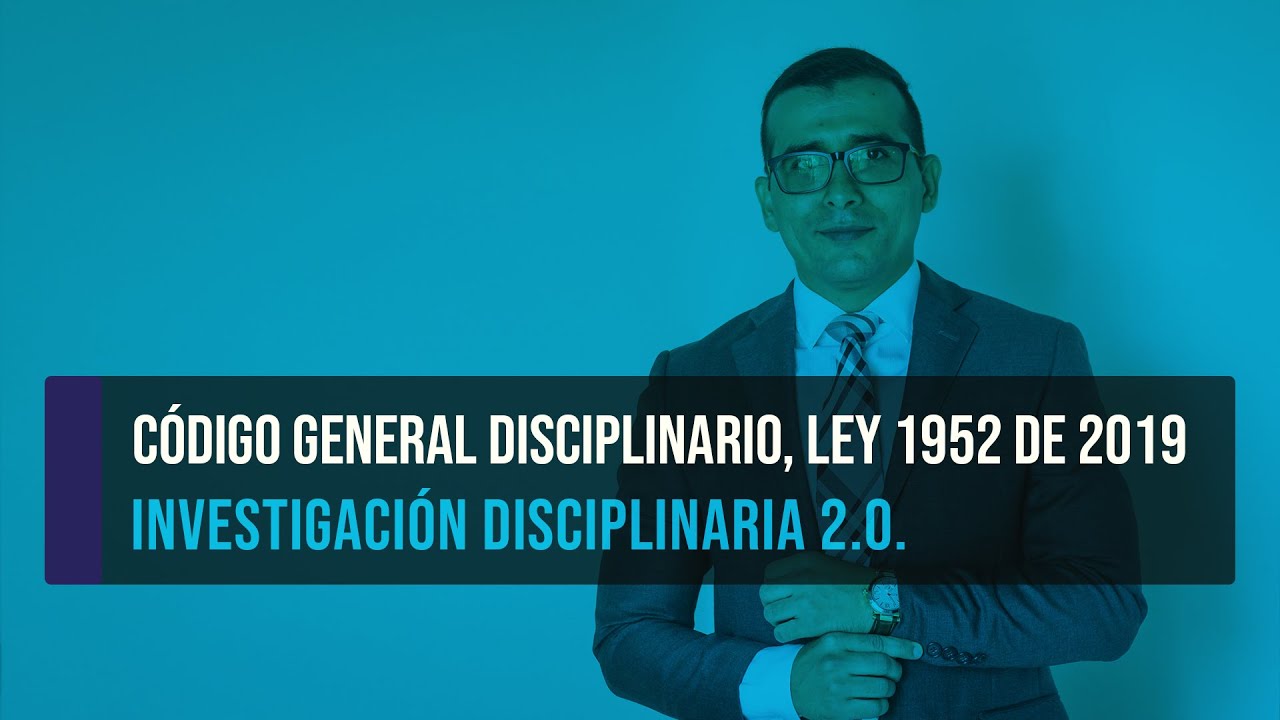 Código General Disciplinario, Ley 1952 De 2019 - Investigación ...