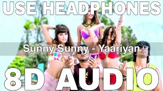 Sunny Sunny (8D Audio) || Yaariyan || Yo Yo Honey Singh || Neha Kakkar || Himansh Kohli, Rakul Preet