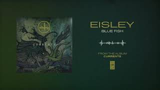 Eisley "Blue Fish"