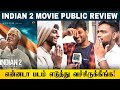 INDIAN 2 Public Review | Indian 2 Public Opinion | Indian 2 Movie Review| Kamal Hassan