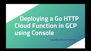 Deploying a Go HTTP Cloud Function in GCP using Console