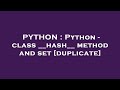 PYTHON : Python - class __hash__ method and set