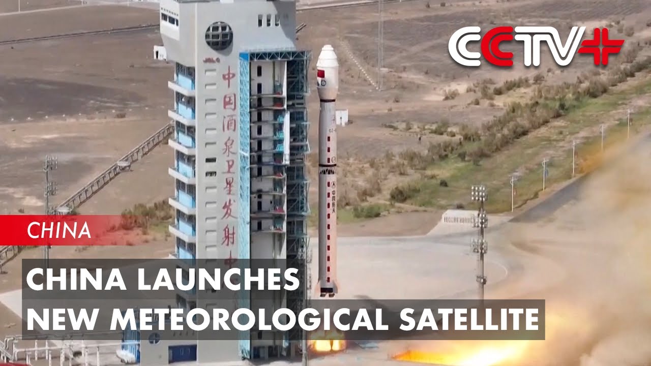 China Launches New Meteorological Satellite - YouTube