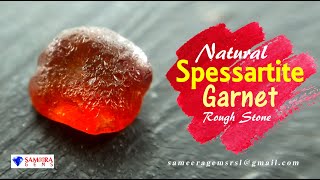 NATURAL SPESSARTITE GARNET ROUGH STONE | SAMEERA GEMS