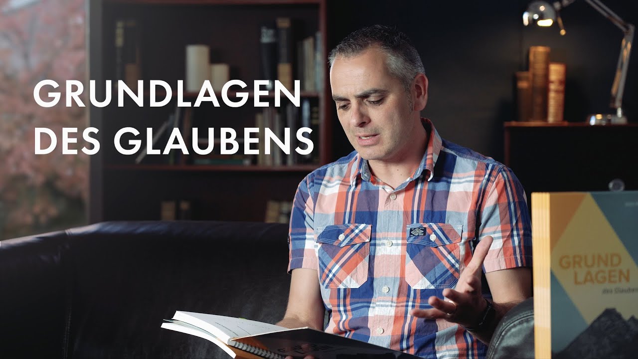 Grundlagen Des Glaubens – Ein Biblischer Glaubensgrundkurs In 13 ...