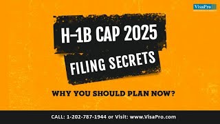 2025 H1B Cap Filing Secrets: Why You Should Plan Now