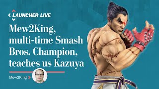 Simplifying Kazuya: Mew2King, multi-time Smash Bros. Champion, teaches us | Launcher M2K Livestream