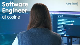 Your role at cosine: Software Engineer