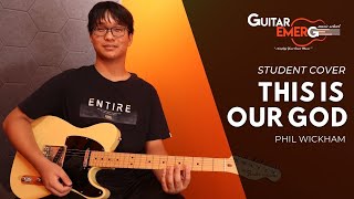 This Is Our God - Phil Wickham (GE Student Cover - Matthias Poh)