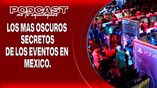 LOS MAS OSCUROS SECRETOS DE LOS EVENTOS EN MÉXICO - PODCAST NO TE EQUIVOQUES