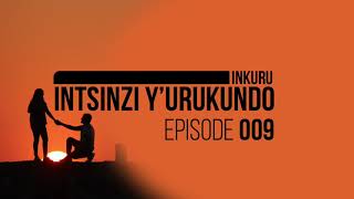 INTSINZI Y’URUKUNDO EP09 // William Aragambaniwe