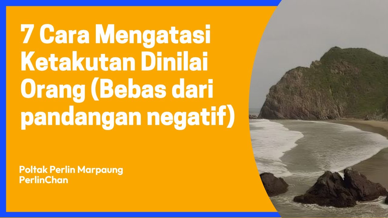 7 Cara Mengatasi Ketakutan Dinilai Orang (Bebas Dari Pandangan Negatif ...