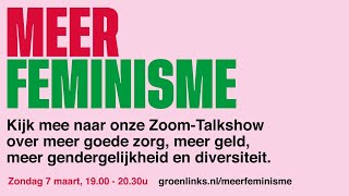 MEER FEMINISME | Zoom-Talkshow GroenLinks